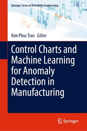 Control Charts and Machine Learning for Anomaly Detection in Manufacturing【電子書籍】