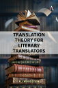 Translation Theory for Literary Translators【電子書籍】 B.J. Woodstein