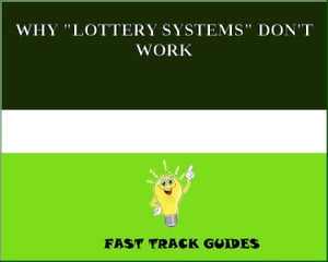 WHY "LOTTERY SYSTEMS" DON'T WORK