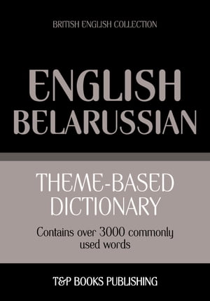 Theme-based dictionary British English-Belarussian - 3000 words