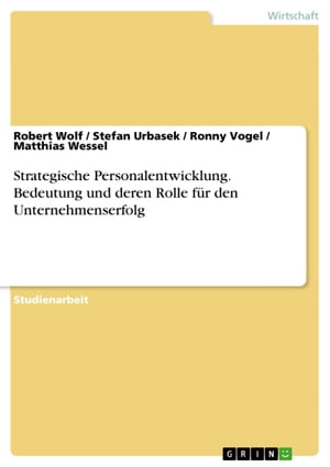 Strategische Personalentwicklung. Bedeutung und deren Rolle für den Unternehmenserfolg