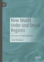 New World Order and Small Regions The Case of South Caucasus