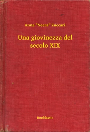 Una giovinezza del secolo XIX【電子書籍】[ Anna 