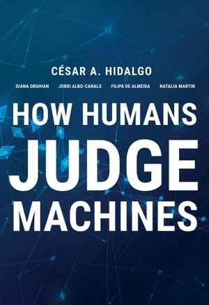 How Humans Judge Machines【電子書籍】[ Ces