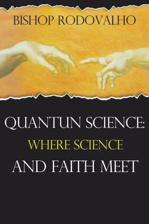 Quantun Sciensce Where science and faith meet