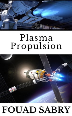 Plasma Propulsion Can SpaceX use Advanced Plasma