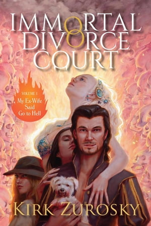 Immortal Divorce Court Volume 1 Immortal Divorce Court, #1【電子書籍】[ Kirk Zurosky ]