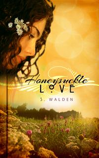 Honeysuckle Love【電子書籍】[ S. Walden ]