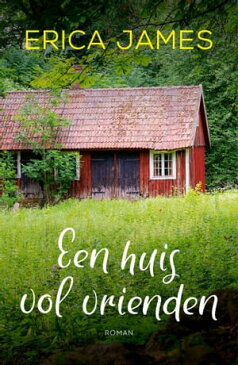 Een huis vol vrienden【電子書籍】[ Erica James ]