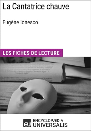 La Cantatrice chauve d 039 Eug ne Ionesco Les Fiches de lecture d 039 Universalis【電子書籍】 Encyclopaedia Universalis