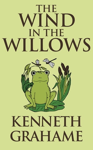 The Wind in the WillowsŻҽҡ[ Kenneth Grahame ]