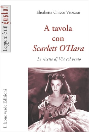 A tavola con Scarlett O’Hara