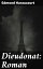 Dieudonat: RomanŻҽҡ[ Edmond Haraucourt ]