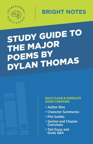 Study Guide to the Major Poems by Dylan Thomas【電子書籍】[ Intelligent Education ]