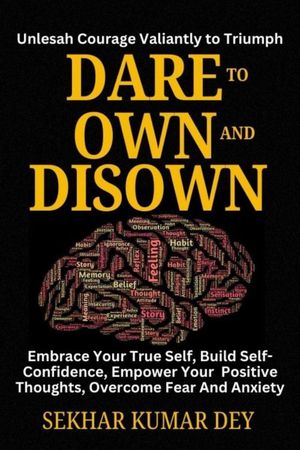 Dare To Own And Disown【電子書籍】[ Sekhar Kumar Dey ]