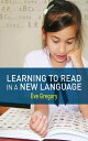 Learning to Read in a New Language Making Sense of Words and Worlds【電子書籍】[ Eve G...