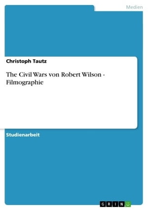 The Civil Wars von Robert Wilson - Filmographie 