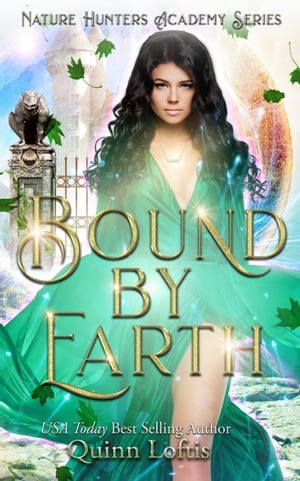 Bound by Earth The Nature Hunters Academy Series