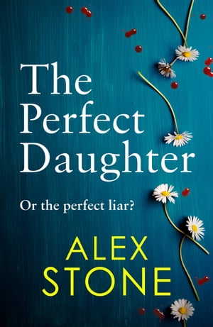 The Perfect Daughter An absolutely gripping psyc