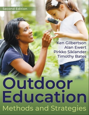 楽天楽天Kobo電子書籍ストアOutdoor Education Methods and Strategies【電子書籍】[ Ken Gilbertson ]