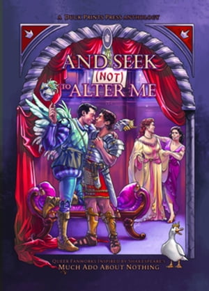 And Seek (Not) to Alter Me: Queer Fanworks Inspired by William Shakespeare's "Much Ado About Nothing"