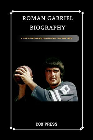 ROMAN GABRIEL BIOGRAPHY