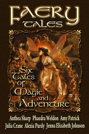 Faery Tales: Six Novellas of Magic and Adventure