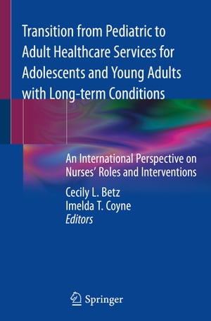 ŷKoboŻҽҥȥ㤨Transition from Pediatric to Adult Healthcare Services for Adolescents and Young Adults with Long-term Conditions An International Perspective on Nurses' Roles and InterventionsŻҽҡۡפβǤʤ6,685ߤˤʤޤ