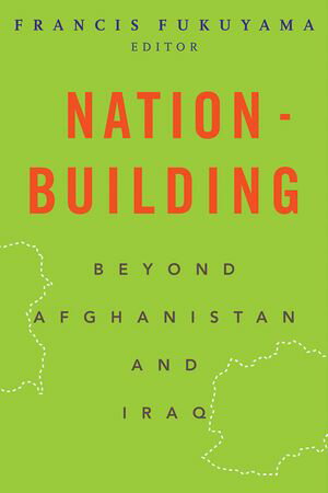 Nation-Building Beyond Afghanistan and Iraq【電子書籍】