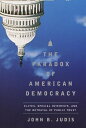 The Paradox of American Democracy Elites, Special Interests, and the Betrayal of Public Trust