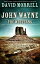 John Wayne: The Westerns, an essay (The David Morrell Cultural-Icon Series)Żҽҡ[ David Morrell ]