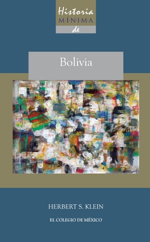 Historia mínima de Bolivia