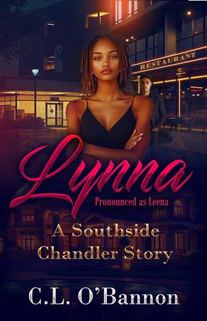 LYNNA Pronounced As Leana A Southside Chandler Story