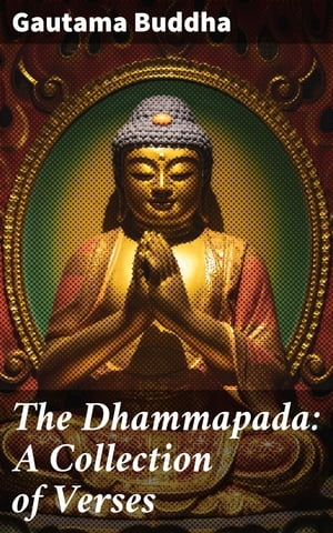 The Dhammapada: A Collection of Verses