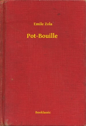 Pot-Bouille【電子書籍】[ Emile Zola ]