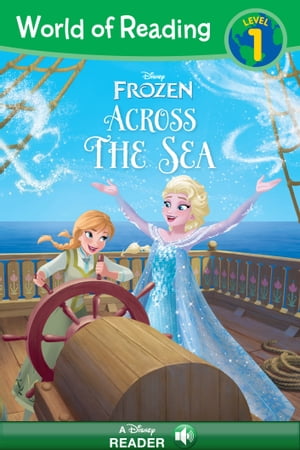 World of Reading Frozen: Across the Sea A Disney Read Along (Level 1)【電子書籍】 Disney Books
