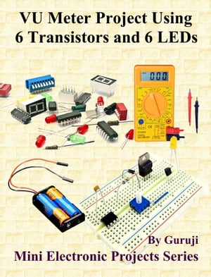 VU Meter Project Using 6 Transistors and 6 LEDs