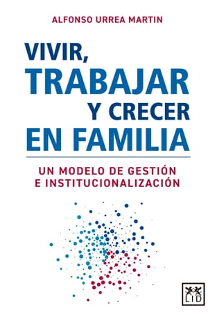 Vivir, trabajar y crecer en familia