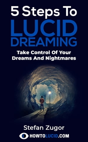 5 Steps To Lucid Dreaming