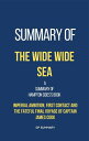 Summary of The Wide Wide Sea by Hampton Sides Imperial Ambition, First Contact and the Fateful Final Voyage of Captain James Cook【電子書籍】 GP SUMMARY