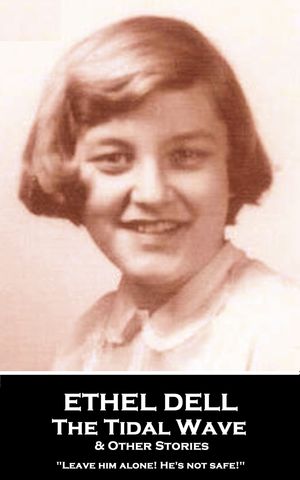 The Tidal Wave & Other Stories: "Leave him alone! He's not safe!"