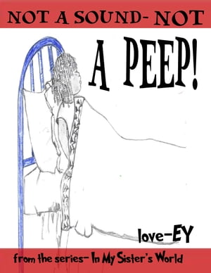 Not a Sound. Not a Peep【電子書籍】[ Love-Ey ]