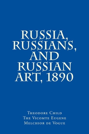 Russia, Russians and Russian Art 1890