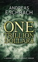 ŷKoboŻҽҥȥ㤨One Trillion Dollars An absolutely gripping page turning thriller about a man who inherits a life-changing fortuneŻҽҡ[ Andreas Eschbach ]פβǤʤ1,200ߤˤʤޤ