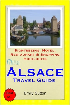 ŷKoboŻҽҥȥ㤨Alsace Region, France (including Strasbourg Travel Guide - Sightseeing, Hotel, Restaurant & Shopping Highlights (IllustratedŻҽҡ[ Emily Sutton ]פβǤʤ594ߤˤʤޤ