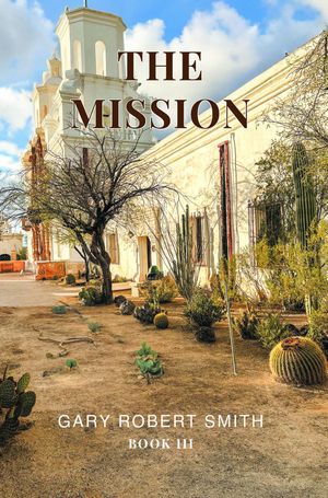 The Mission【電子書籍】 Gary Robert Smith