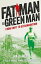 Fat Man to Green Man