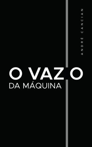 O Vazio da Máquina