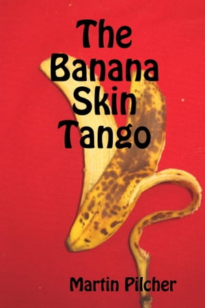 ŷKoboŻҽҥȥ㤨The Banana Skin TangoŻҽҡ[ Martin Pilcher ]פβǤʤ182ߤˤʤޤ