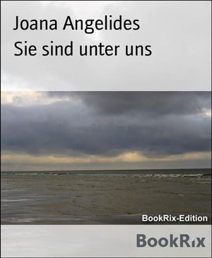 Sie sind unter uns vampirig【電子書籍】[ Joana Angelides ]